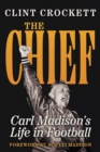 Image for Chief: Carl Madison&#39;s Life in Football
