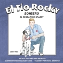 Image for El Tio Rocky - Bombero - Libro 3 - El Rescate de Sparky
