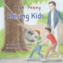 Image for Pete and Petey - Raising Kids