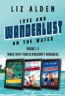 Image for Love and Wanderlust on the Water: Three Forced Proximity Romances Box Set