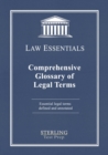Image for Comprehensive Glossary of Legal Terms, Law Essentials : Essential Legal Terms Defined and Annotated