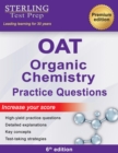 Image for Sterling Test Prep OAT Organic Chemistry Practice Questions: High Yield OAT Organic Chemistry Questions