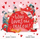 Image for Who Loves the Dragon?