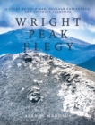 Image for Wright Peak Elegy : A Story of Cold War, Nuclear Deterrence, and Ultimate Sacrifice