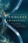 Image for Endless Awakening : Time, Paradox, and the Path to Enlightenment