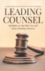 Image for Leading Counsel : Spotlights on Top Elder Law and Estate Planning Attorneys