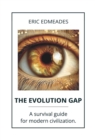Image for Evolution Gap: A Survival Guide for Modern Civilization