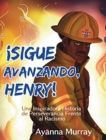 Image for !Sigue Avanzando, Henry! : Una Inspiradora Historia de Perseverancia Frente al Racismo