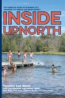 Image for Inside UpNorth : The Complete Guide to Traverse City, Traverse City Area &amp; Leelanau County