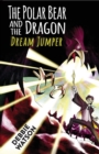 Image for The Polar Bear and the Dragon : Dream Jumper