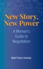 Image for New Story, New Power: A Woman&#39;s Guide to Negotiation