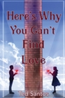 Image for Here&#39;s Why You Can&#39;t Find Love