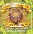 Image for Trumpet the Miracle Wolf Pup : Trumpet Grows Up