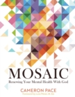 Image for Mosaic : Renewing Your Mental Health with God