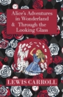 Image for The Alice in Wonderland Omnibus Including Alice&#39;s Adventures in Wonderland and Through the Looking Glass (with the Original John Tenniel Illustrations) (Reader&#39;s Library Classics)
