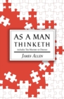 Image for As a Man Thinketh - the Original 1902 Classic (includes the Mastery of Destiny) (Reader&#39;s Library Classics)