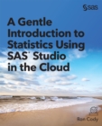 Image for A gentle introduction to statistics using SAS Studio in the cloud