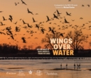 Image for Wings over water  : the vital magic of North America&#39;s prairie wetlands