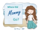 Image for Where Did Mommy Go?
