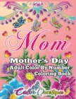 Image for Mother&#39;s Day Coloring Book -Mom- Adult Color by Number