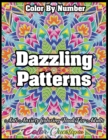 Image for Color by Number Dazzling Patterns - Anti Anxiety Coloring Book for Adults