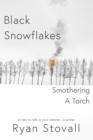 Image for Black Snowflakes Smothering A Torch