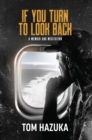 Image for If You Turn to Look Back : A Memoir and Meditation
