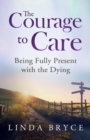 Image for The Courage to Care