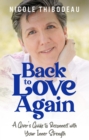 Image for Back to Love Again: A Giver&#39;s Guide to Reconnect with Your Inner Strength