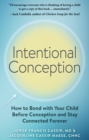 Image for Intentional Conception: How to Bond with Your Child Before Conception and Stay Connected Forever