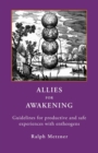 Image for Allies for Awakening : Guidelines for productive and safe experiences with entheogens