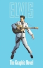 Image for ELVIS: THE OFFICIAL GRAPHIC NOVEL DELUXE EDITION