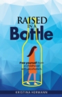 Image for Raised in a bottle