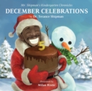 Image for Mr. Shipman&#39;s Kindergarten Chronicles : December Celebrations 5th Year Anniversary Edition: December Celebrations