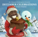 Image for Mr. Shipman&#39;s Kindergarten Chronicles : December Celebrations: 5th Anniversary Edition