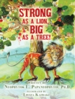 Image for Strong As A Lion, Big As A Tree!