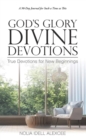 Image for God&#39;s Glory Divine Devotions: True Devotions for New Beginnings
