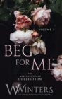 Image for Beg For Me : Volume 2