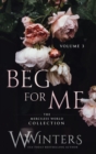 Image for Beg For Me : Volume 3
