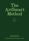Image for The Artsmart Method : A Guide to Business Autonomy for Artists