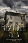 Image for These Haunted Hills : A Collection of Short Stories Book 3