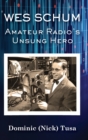 Image for Wes Schum, Amateur Radio&#39;s Unsung Hero