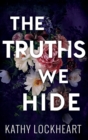 Image for The Truths We Hide