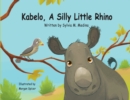 Image for Kabelo, A Silly Little Rhino - Paperback