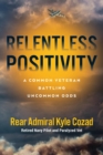 Image for Relentless Positivity: A Common Veteran Battling Uncommon Odds