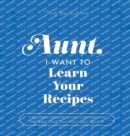 Image for Aunt, I Want to Learn Your Recipes