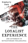 Image for The Loyalist Experience and Aftermath in Revolutionary Philadelphia