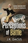 Image for Perceptions of Battle : George Washington’s Victory at Monmouth
