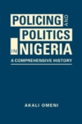 Image for Policing and Politics in Nigeria