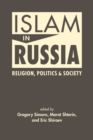 Image for Islam in Russia  : religion, politics, and society